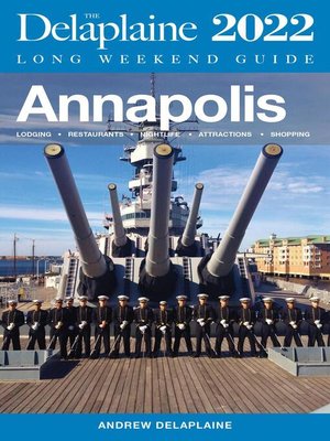 cover image of Annapolis--The Delaplaine 2022 Long Weekend Guide